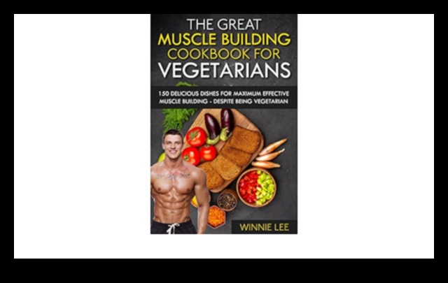 Cartea de bucate pentru construirea mușchilor vegetarieni 5 Puteți construi mușchi pe o dietă vegetariană?
